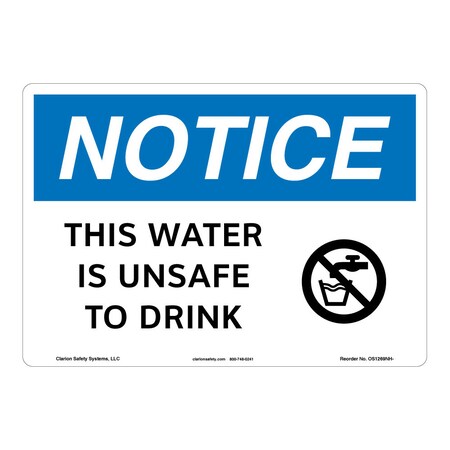 Notice/Unsafe Water Sign (OS1269NH-)|Plastic 10" X 14" Corner Mounting Holes|OSHA Signs|Sign for Business, Retail, Workplace, Restaurant, Medical Facility